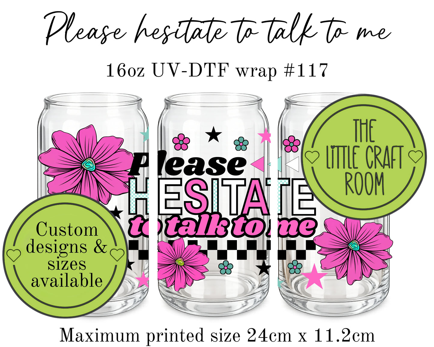 Please hesitate to talk to me 16oz UV-DTF wrap #117