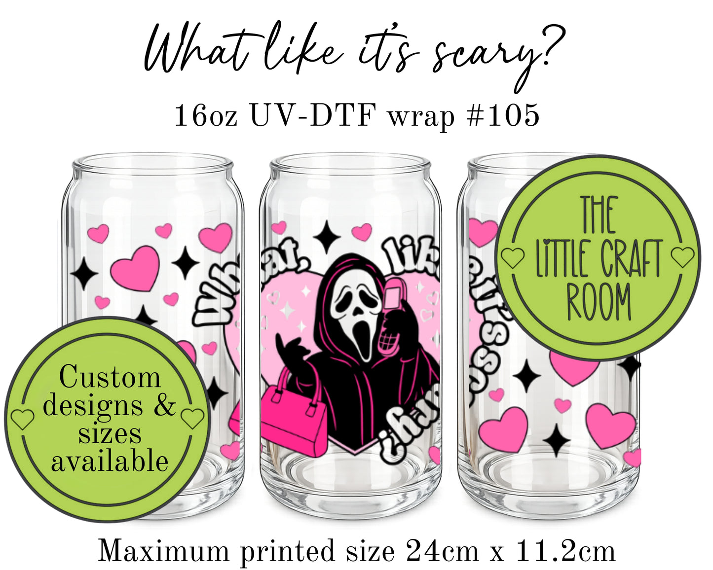 What like it's scary? 16oz UV-DTF wrap #105