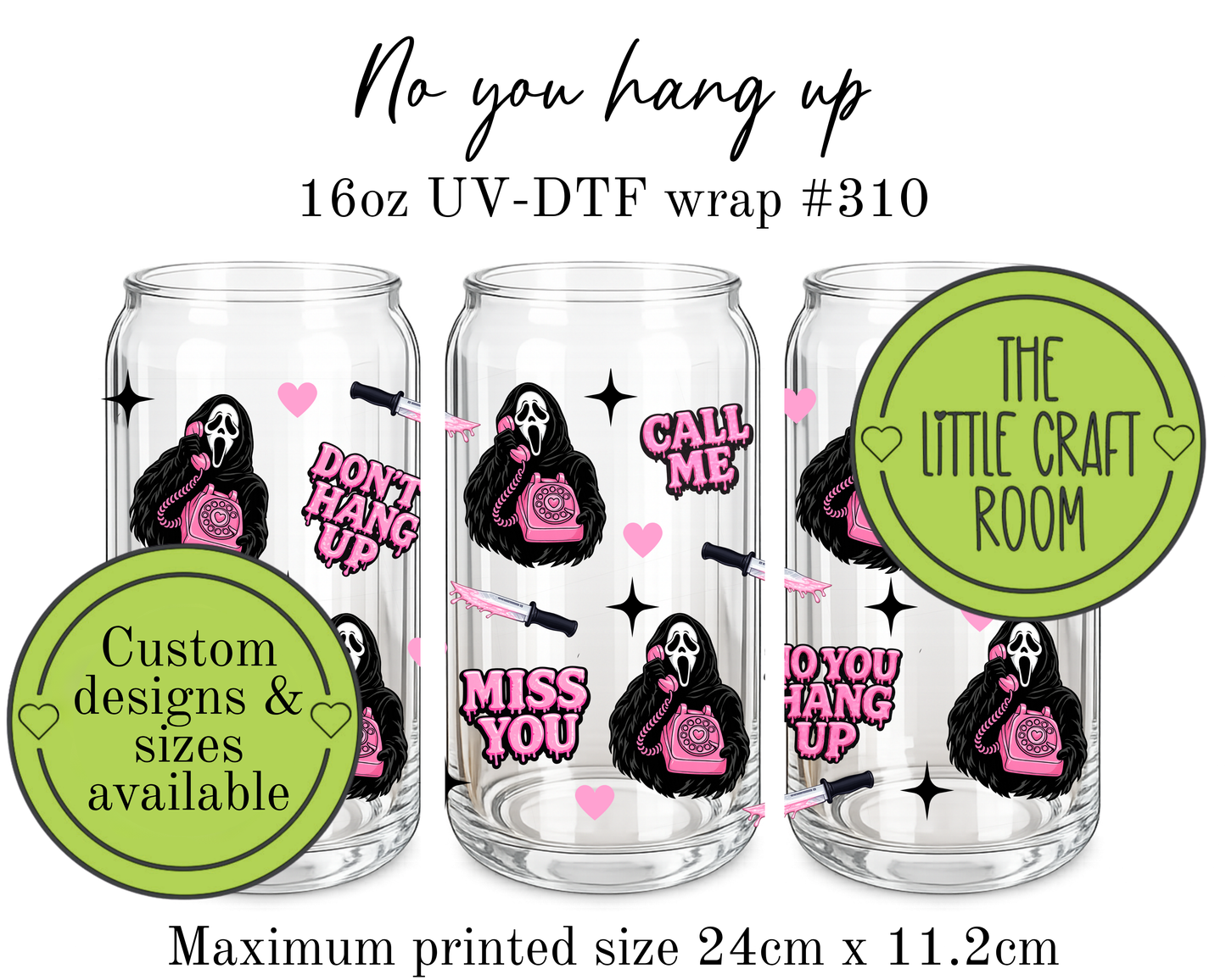 No You Hang Up 16oz UV-DTF wrap #310