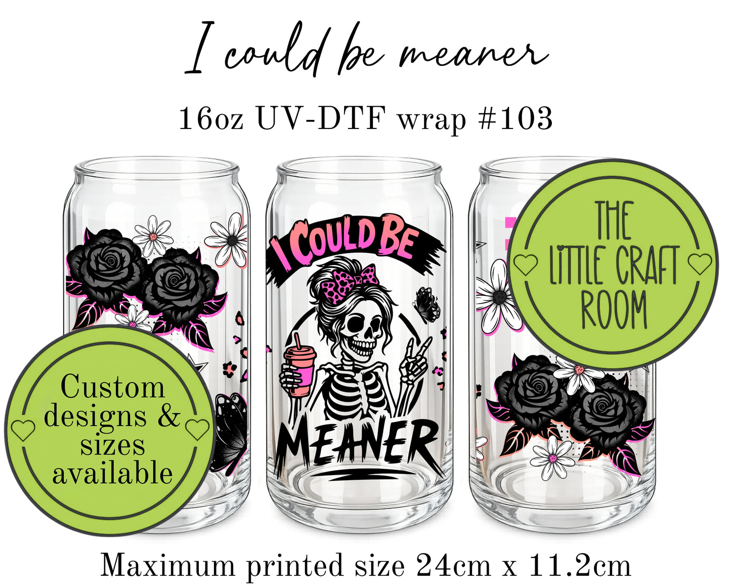 I could be meaner 16oz UV-DTF wrap #103