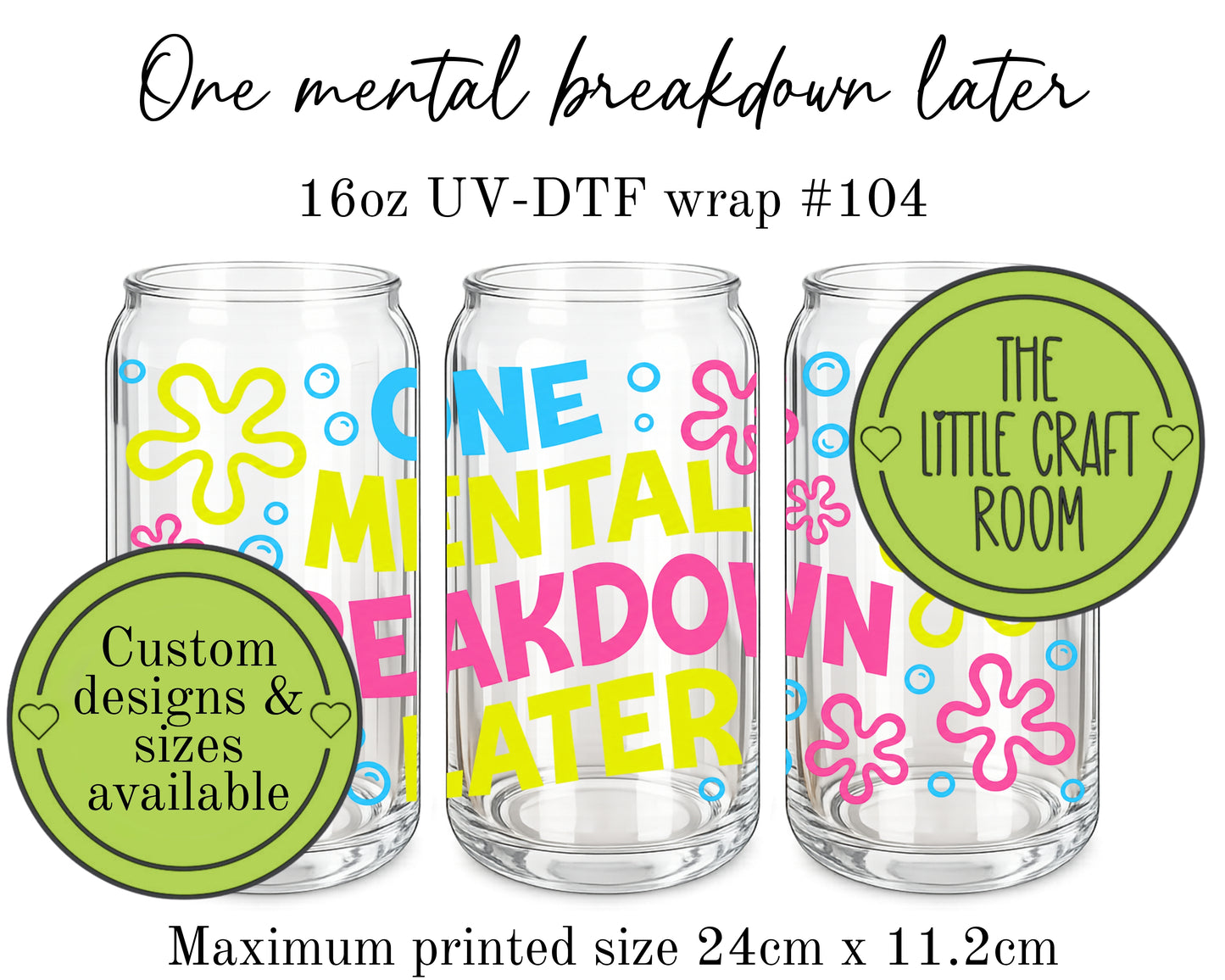 One mental breakdown later 16oz UV-DTF wrap #104