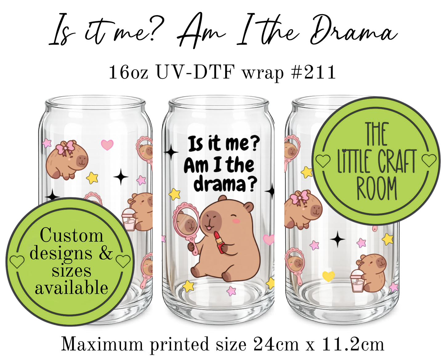 Is it me? Am I the Drama? 16oz UV-DTF wrap #211