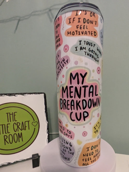 My mental health breakdown tumbler