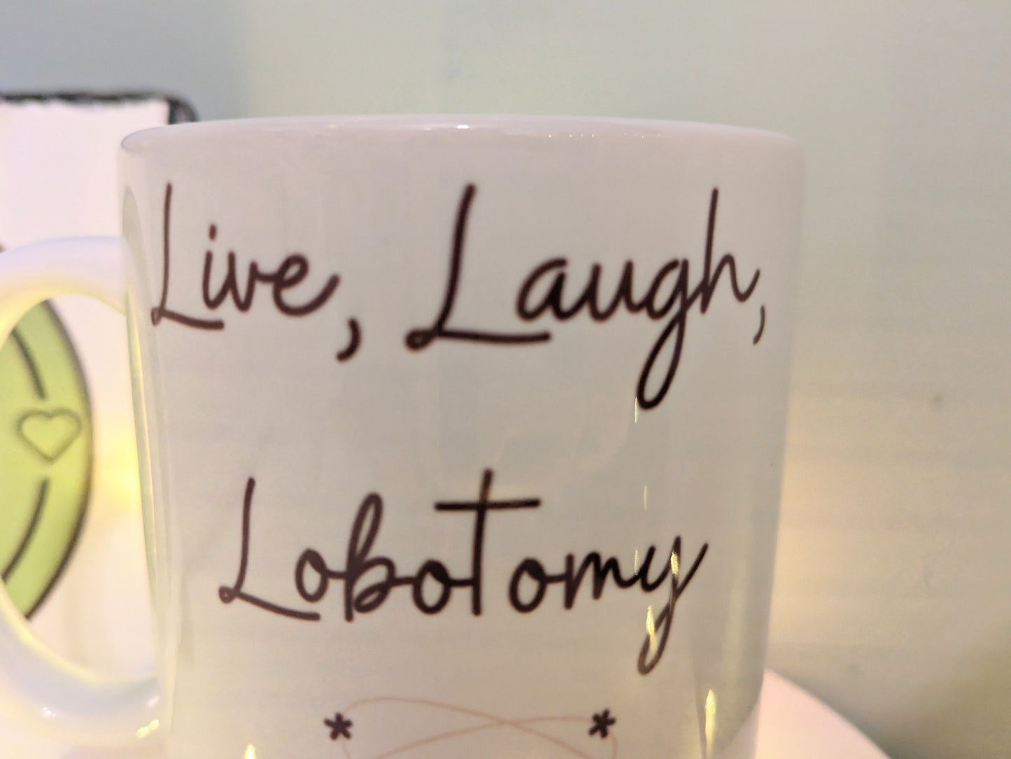 Live Laugh Lobotomy funny gift mug