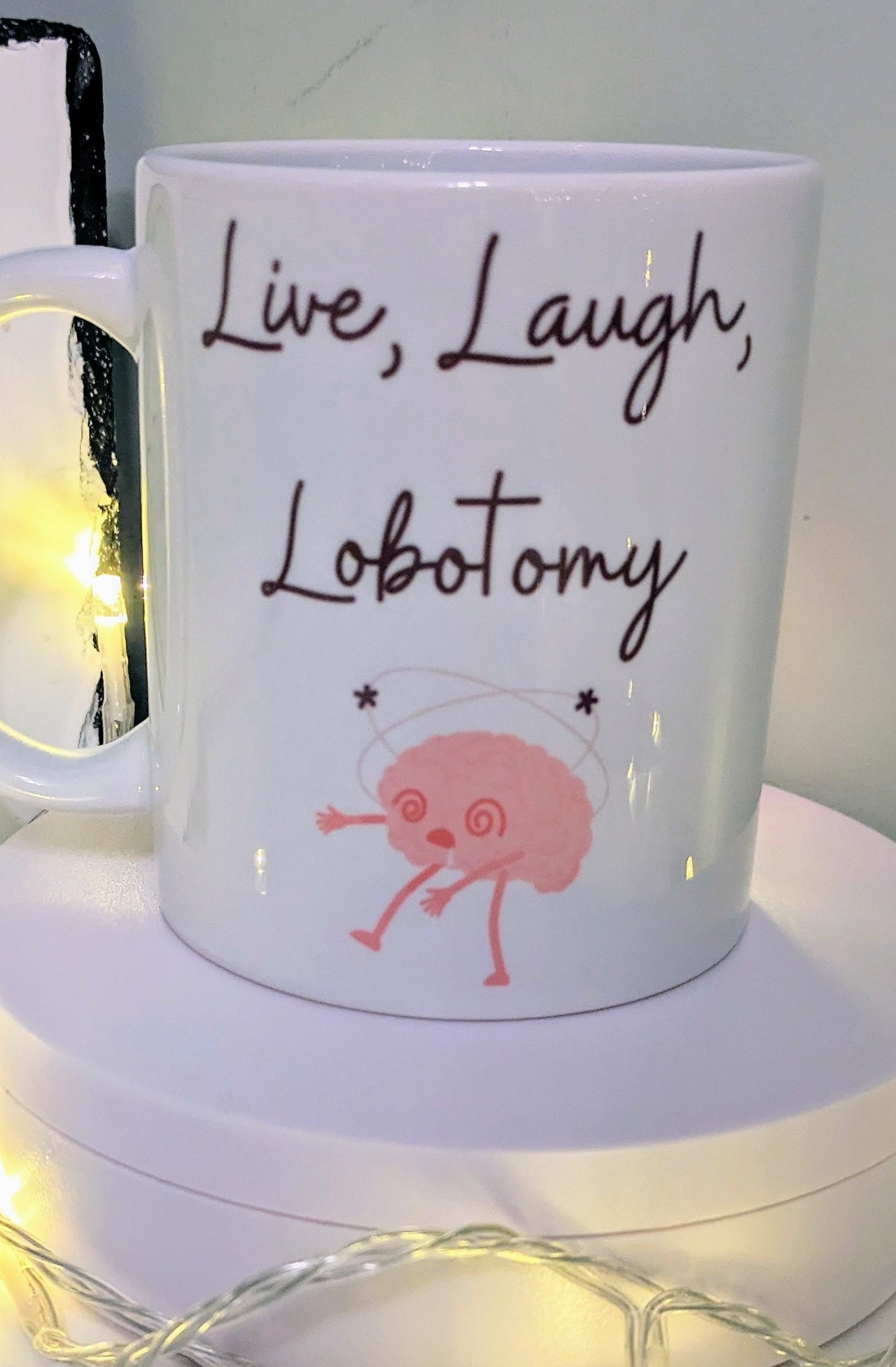 Live Laugh Lobotomy funny gift mug