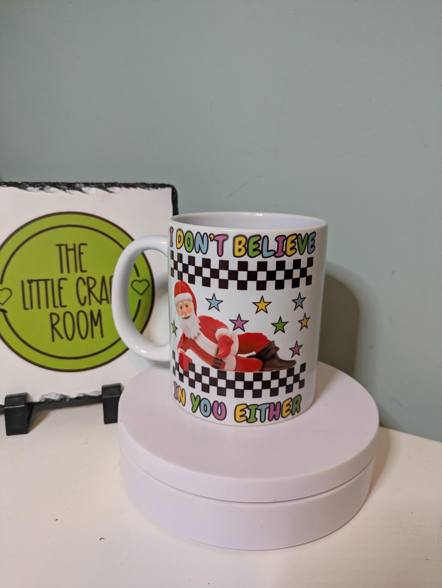 I don't believe in you either . Father christmas. Secret santat. Meme mug. Funny mug. Coffee cup
