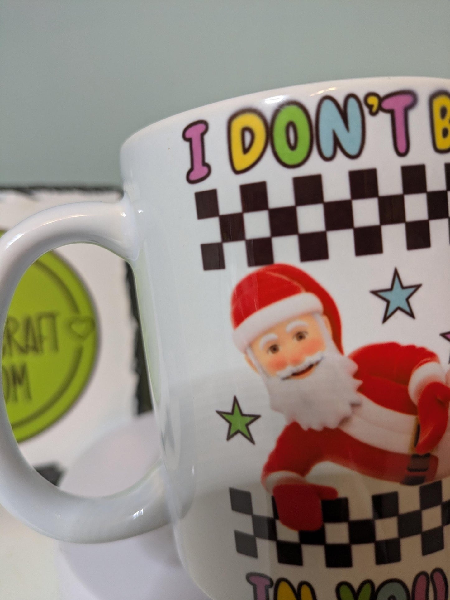 I don't believe in you either . Father christmas. Secret santat. Meme mug. Funny mug. Coffee cup