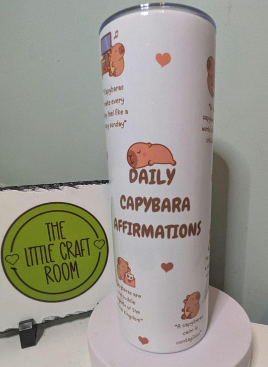 Capybara affirmations. 20 oz skinny tumbler. Capy lover. School Cup Mug Gift.  Secret santa. Meme. Funny. Stainless steel coffee tumbler.