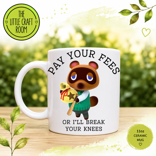 Tom Nook Animal Crossing Pay your fees mugs