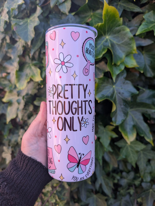 Pretty thoughts only 20oz Tumbler